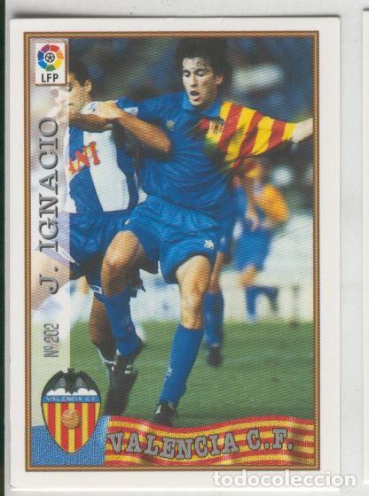 Sports collectibles: Cromo Liga 97/98: C.F.Valencia numero 202: J.Ignacio - Varios