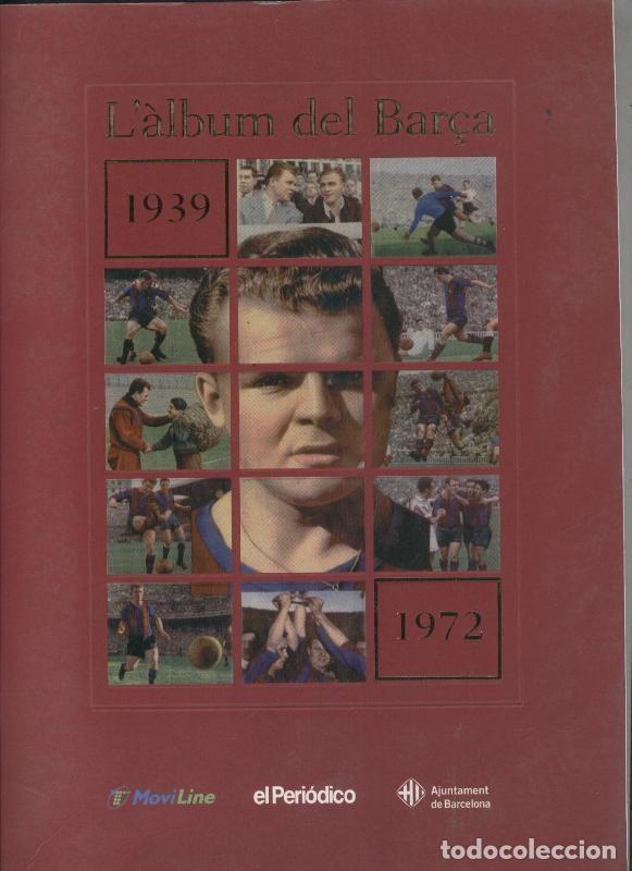 Sports collectibles: Album de Cromos: L,album del Bar&ccedil;a 1939-1972 - Varios