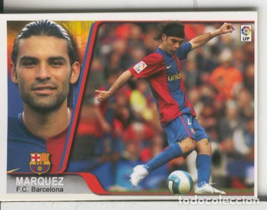 Coleccionismo deportivo: Cromos: Liga 2007-2008: F.C.Barcelona numero 026: Marquez - Varios