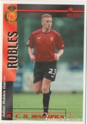 Coleccionismo deportivo: Cromo E00267: Fichas de la Liga 2003, Robles: R.C.D. Mallorca. Medio - LFP