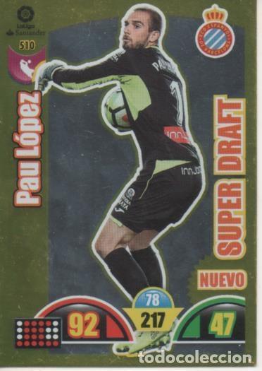 Coleccionismo deportivo: Cromo E003019: Trade Card Game Adrenalyn. Liga 2017-18, Nuevo Supe Draft. Pau L&oacute;pez. R.C.D. Espanyol