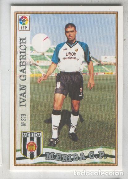 Coleccionismo deportivo: Cromo Liga 97/98: C.P.Merida numero 376: Ivan Gabrich - Varios