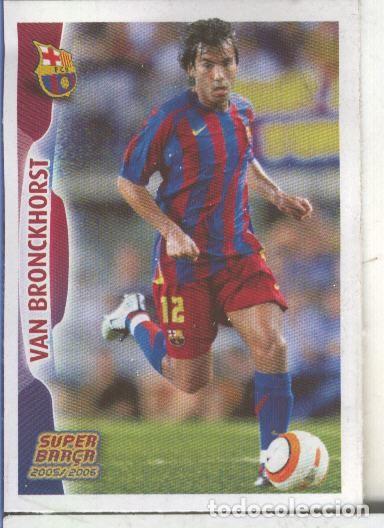 Colecionismo desportivo: Cromos: Liga 2005/2006: Van Bronckhorts del Barcelona - Varios