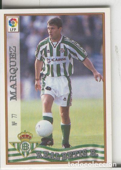 Coleccionismo deportivo: Cromos: Las Fichas de la liga 97-98: Real Betis numero 077: Marquez - Varios