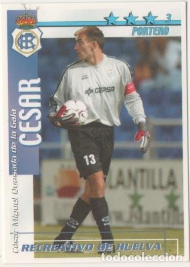 Colecionismo desportivo: Cromo E00216: Fichas de la Liga 2003, Cesar: Recreativo de Huelva. Portero - LFP