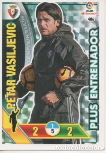 Colecionismo desportivo: Cromo E002831: Trade Card Game Adrenalyn. Liga 2016-17, Plus Entrenador. Petar Vasiljevic. C.A. Osas