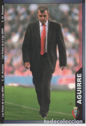Collectionnisme sportif: Cromo E004293: Trading Card. Las Fichas de la Liga 2004. n&ordm; 273 Aguirre. Entrenador. C.A. Osasuna -