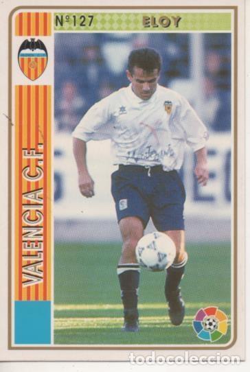 Collectionnisme sportif: Cromo E003522: Trading Card. Las Fichas de la Liga 94-95. n&ordm; 127 Eloy, Valencia C.F, - LFP