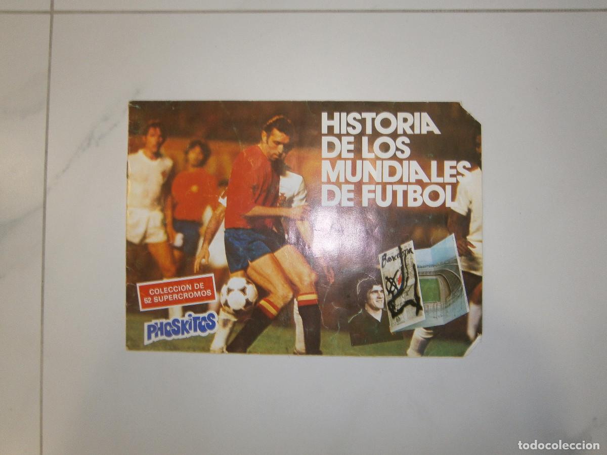 Coleccionismo deportivo: Historia de los mundiales de f&uacute;tbol - Phoskitos - Incompleto