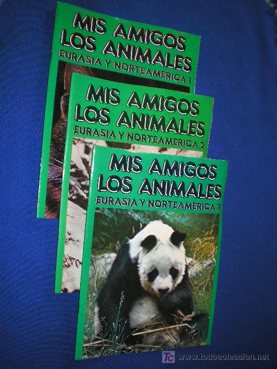 Collectable Incomplete Albums: LOTE ALBUM MIS AMIGOS LOS ANIMALES - EURASIA Y NORTEAMERICA 1,2,3 - SALVAT 1984/85 - FALTA UN CROMO