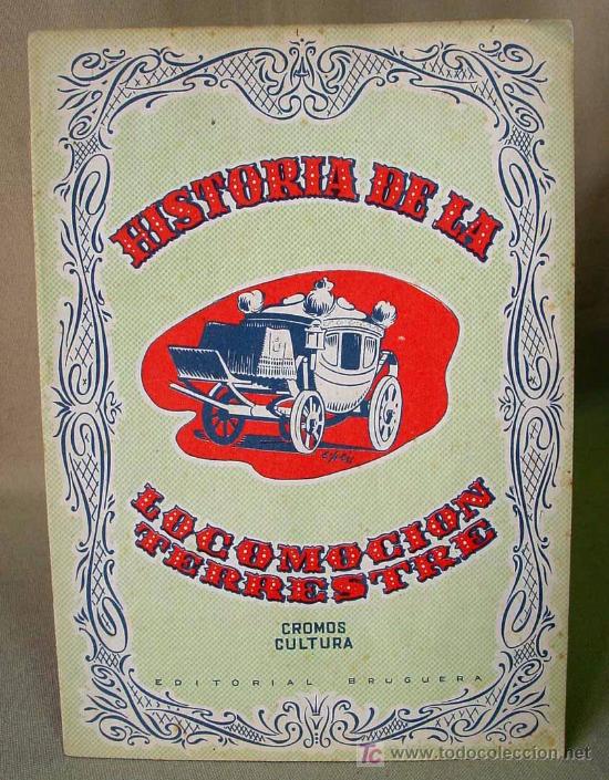 Collectable Incomplete Albums: ALBUM INCOMPLETO, HISTORIA DE LA LOCOMOCION TERRESTRE, CROMOS CULTURA, EDITORIAL BRUGUERA 1940s