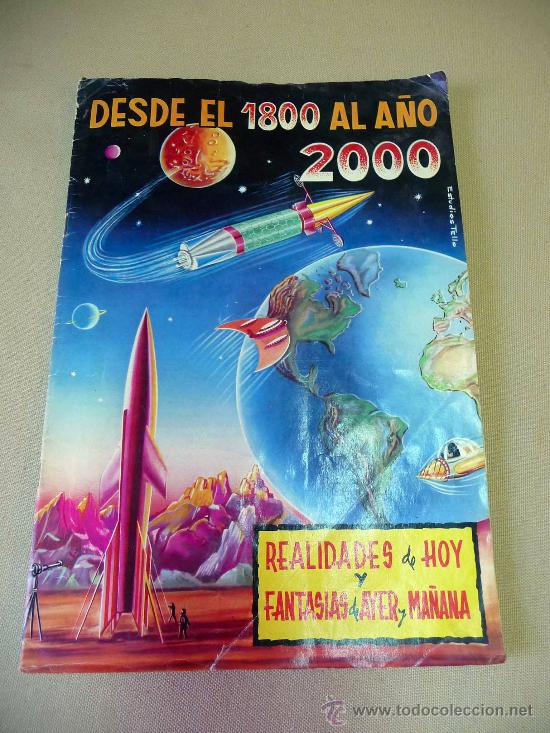 Collectable Incomplete Albums: ALBUM, DESDE EL 1800 AL A&Ntilde;O 2000, REALIDADES DE HOY Y FANTASIAS DE AYER Y MA&Ntilde;ANA, TELLO, ORIGINAL