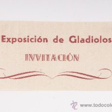 Coleccionismo Álbumes: ENTRADA INVITACION I EXPOSICION DE GLADIOLOS 