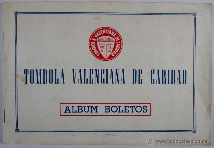 Collectionnisme Albums: T&Oacute;MBOLA VALENCIANA DE CARIDAD , ALBUM BOLETOS , CROMOS , CASI COMPLETO ,