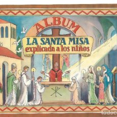 Coleccionismo Álbumes: LA SANTA MISA EXPLICADA A LOS NIÑOS - FALTA UN CROMO. Lote 157734914