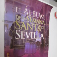 Coleccionismo Álbumes: EL ALBUM DE LA SEMANA SANTA DE SEVILLA SOLO FALTA 1 JESUS DE LA PAZ DE EL CARMEN DOLOROSO. Lote 166265262