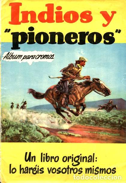 Collectionnisme Albums: INDIOS Y PIONEROS (HISPANO AMERICANA, A&Ntilde;OS 50) ALBUM DE 294 CROMOS.FALTA S&Oacute;LO UNA L&Aacute;MINA