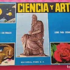 Coleccionismo Álbumes: ALBUM CROMOS CIENCIA Y ARTE EDITORIAL FHER 1967 FALTA 1 CROMO. Lote 212769500