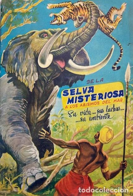 Collezionismo Album: DE LA SELVA MISTERIOSA A LOS ABISMOS DEL MAR. Su vida, sus luchas, su ambiente. Album cromos