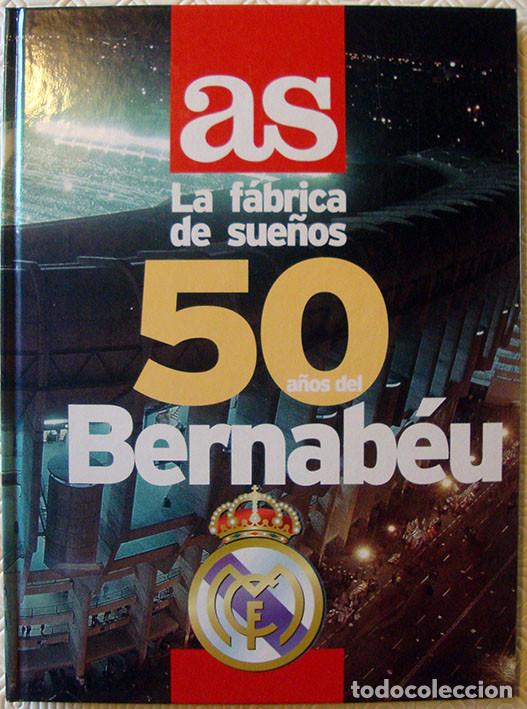 Colecionismo Cadernetas: ALBUM LA FABRICA DE SUE&Ntilde;OS 50 A&Ntilde;OS DEL BERNABEU DE DIARIO AS