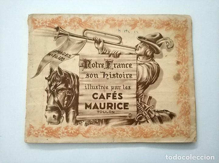 Collectionnisme Albums: Album cromos Notre France son Historie - Cafes Maurice Toulon - Raro