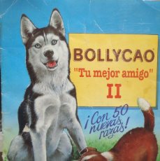 Coleccionismo Álbumes: BOLLYCAO - TU MEJOR AMIGO II. Lote 398250829