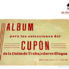 Coleccionismo Álbumes: ALBUM PARA LAS COLECCIONES DEL CUPÓN DE LA UNIÓN DE TRABAJADORES CIEGOS. FUTBOLISTAS, TOREROS, CINE.. Lote 401257549