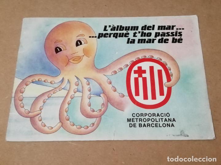 Coleccionismo &Aacute;lbumes: L'ALBUM DEL MAR.. PERQUE T'HO PASSIS LA MAR DE BE