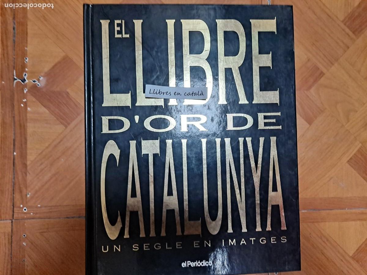 Sammeln Sammelalben: EL LLIBRE D'OR DE CATALUNYA / UN SEGLE EN IMATGES / el Peri&oacute;dico / INCOMPLET