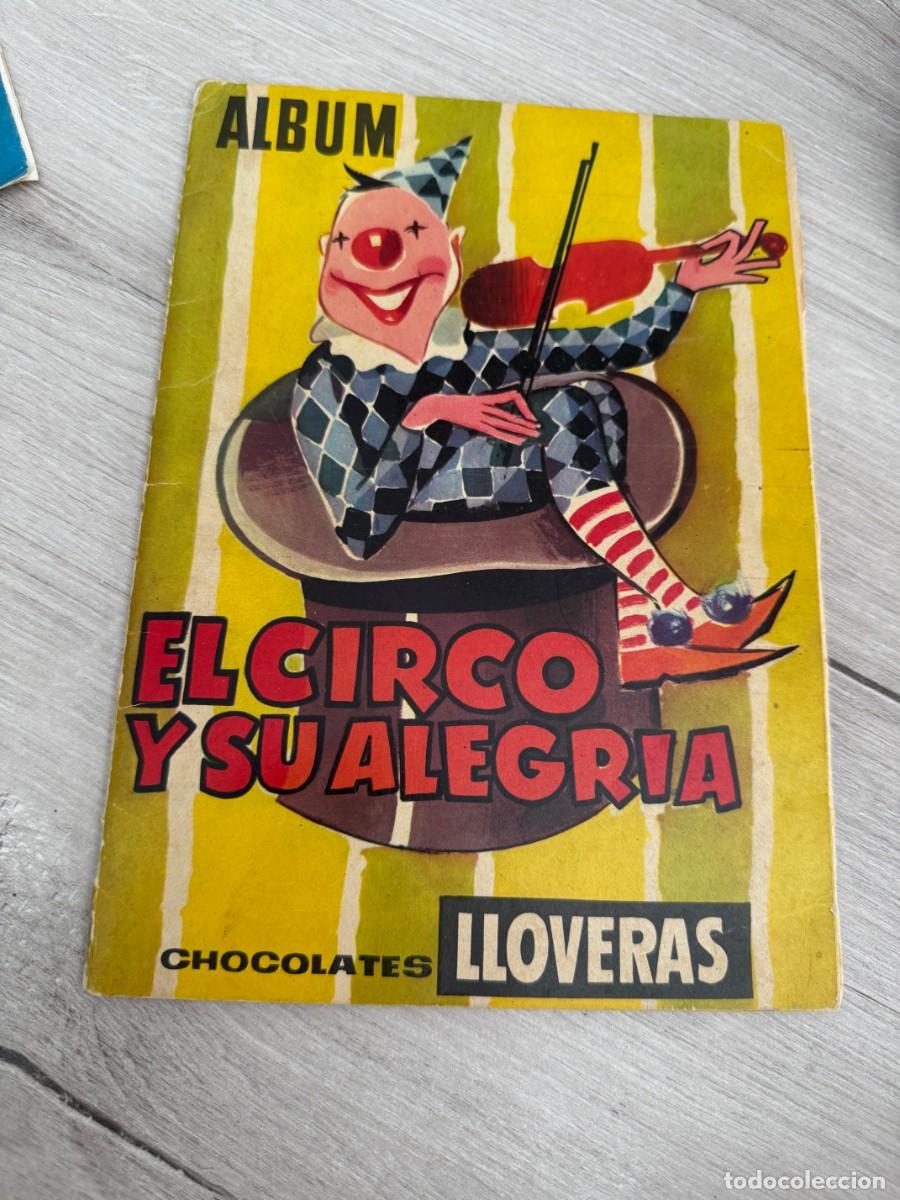 Coleccionismo &Aacute;lbumes: &Aacute;lbum El circo y su alegr&iacute;a con 80 cromos - Chocolates Lloveras