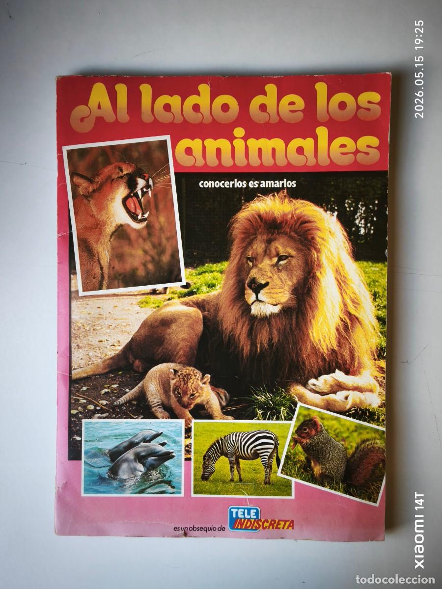 Coleccionismo &Aacute;lbumes: ALBUM DE CROMOS-AL LADO DE LOS ANIMALES-CONOCERLOS ES AMARLOS, (TELE INDISCRETA.