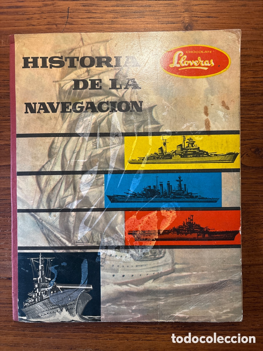 Coleccionismo &Aacute;lbumes: &Aacute;LBUM DE CROMOS HISTORIA DE LA NAVEGACI&Oacute;N ( CHOCOLATE LLOVERAS)