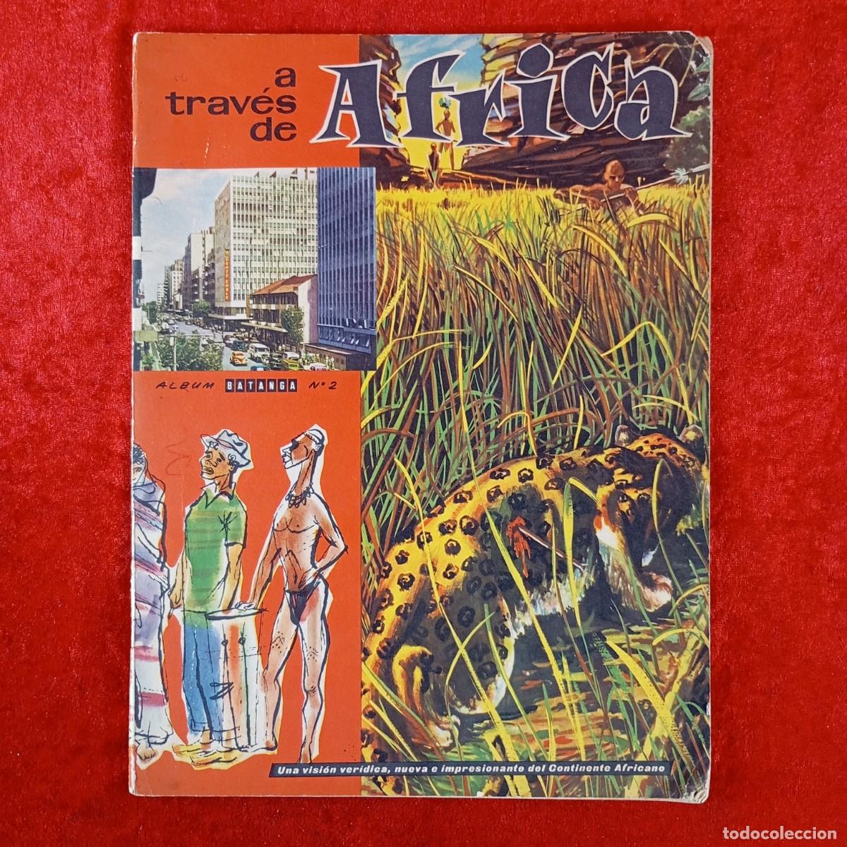Coleccionismo &aacute;lbumes: A TRAV&Eacute;S DE AFRICA - ALBUM BATANGA N&ordm;2 - CHOCOLATES BATANGA - ALBUM DE CROMOS INCOMPLETO / 365