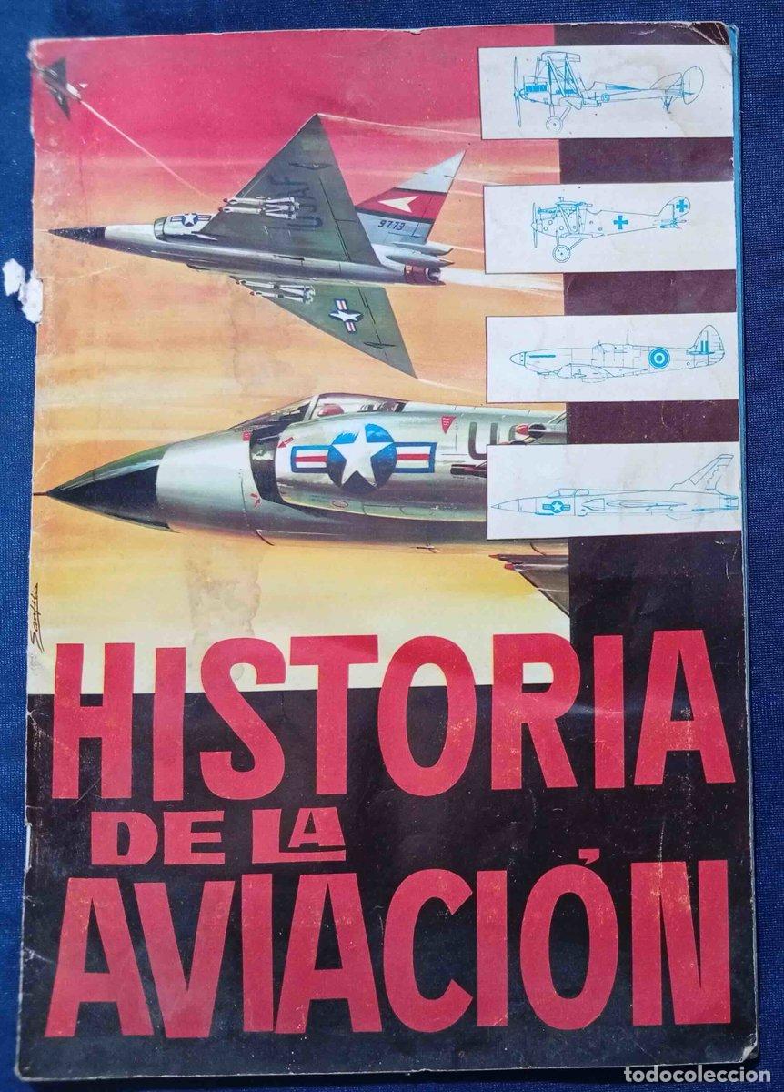 Coleccionismo &aacute;lbumes: &Aacute;LBUM INCOMPLETO. A FALTA DEL &Uacute;LTIMO CROMO. HISTORIA DE LA AVIACI&Oacute;N. EDICIONES TORAY, 1963.