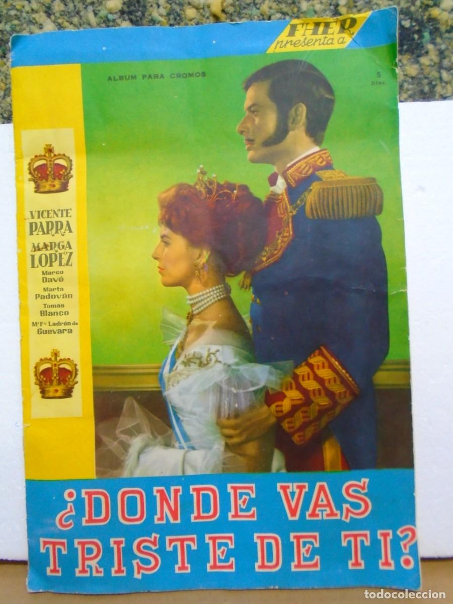 Coleccionismo &aacute;lbumes: ALBUM&iquest;DONDE VAS TRISTE DE TI?EDIC.FHER(1960)CASI COMPLETO(SOLO FALTAN 6 DE 168)