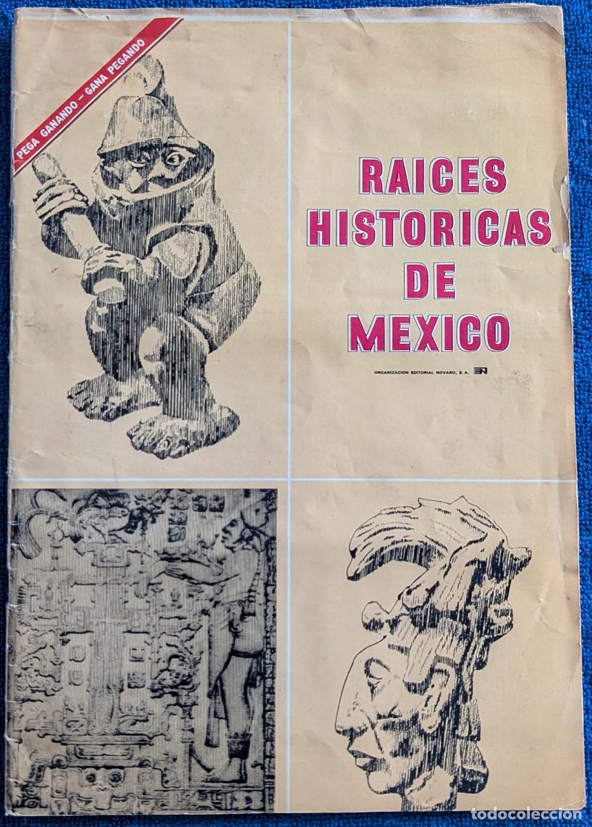 Coleccionismo &aacute;lbumes: Raices Hist&oacute;ricas de Mexico - Album 1&ordm; - Novaro &iexcl;A falta de 14 cromos!