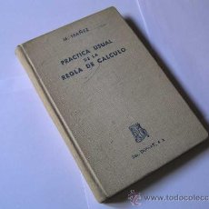 Antigüedades: LIBRO PRACTICA USUAL DE LA REGLA DE CALCULO M. IBAÑEZ EDIT. DOSSAT 1948 SLIDE RULE RECHENSCHIEBER