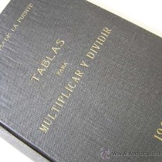 Antigüedades: LIBRO -TABLAS PARA MULTIPLICAR Y DIVIDIR 1926 - PARA OPERAR SIN CALCULADORA NI REGLA DE CALCULO