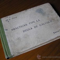 Antigüedades: M. F. TORAL PRACTICAS CON LA REGLA DE CALCULO TOMO I - 1942 - SLIDE RULE RECHENSCHIEBER