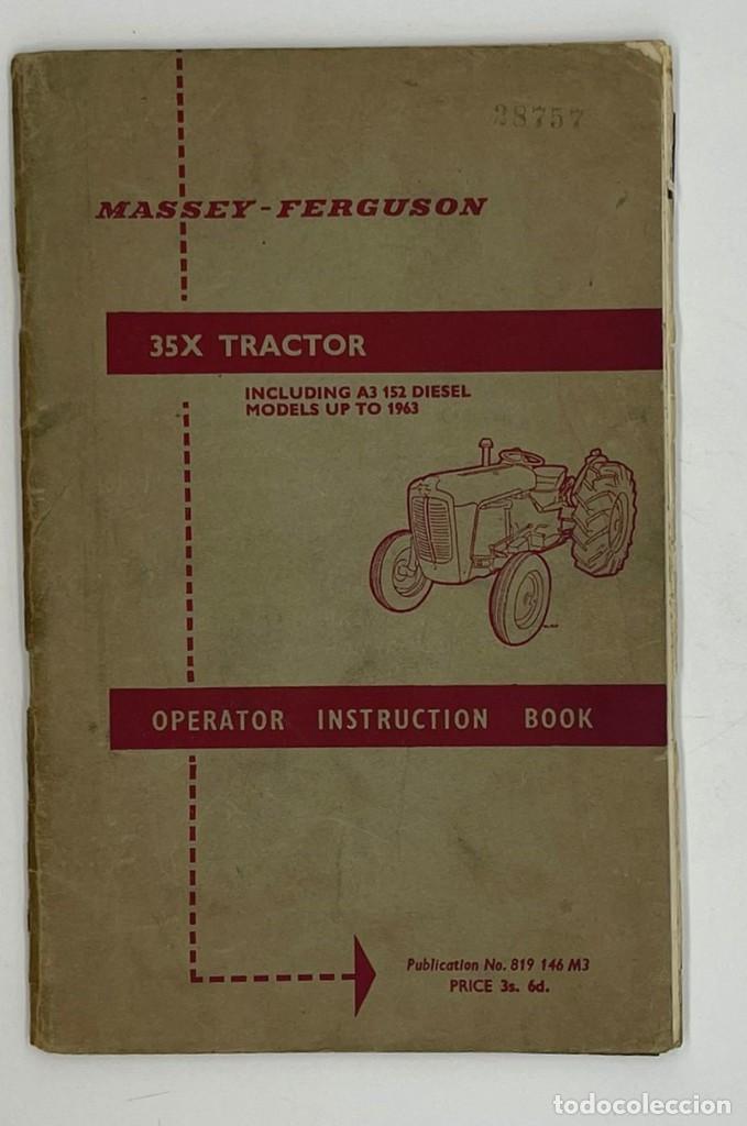 MASEEY FERGUSON TRACTOR 35 X OPERATOR INSTRUCTION BOOK (Antigüedades - Técnicas - Herramientas Profesionales - Mecánica)