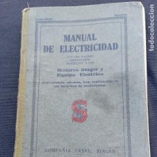 Antigüedades: ANTIGUO MANUAL DE ELECTRICIDAD MOTORES Y EQUIPO ELECTRICO.1925 MAQUINA DE COSER SINGER.. Lote 361844495