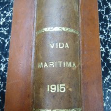 Antigüedades: 1915 LA VIDA MARITIMA -NAUTICA- REVISTA DE NAVEGACIÓN Y COMERCIO. MARINA MILITAR, DEPORTES NÁUTICOS,. Lote 387160794
