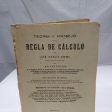 Antigüedades: TEORÍA Y MANEJO DE LA REGLA DE CÁLCULO. JOSÉ GARCÍA CIFRE, IMPRENTA HELÉNICA, 1911. Lote 387406989