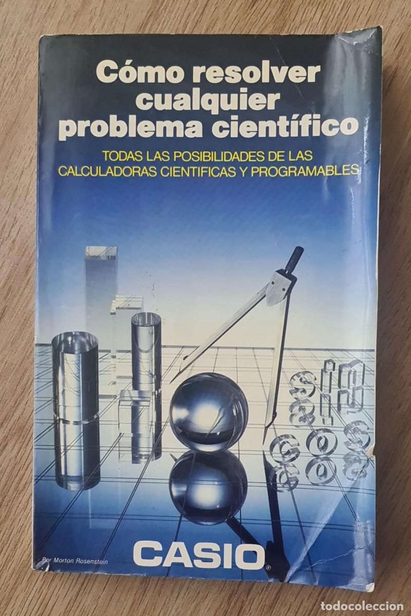 Antig&uuml;edades: Como resolver cualquier problema cient&iacute;fico. Calculadoras Casio - Foto 1