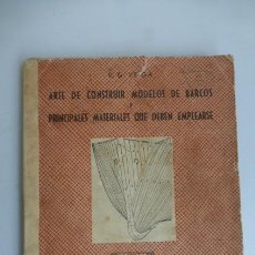 Antigüedades: ARTE DE CONSTRUIR MODELOS DE BARCOS Y MATERIALES A EMPLEAR...R.G.VEIGA...1953. EDITORIAL NAVAL.LEER