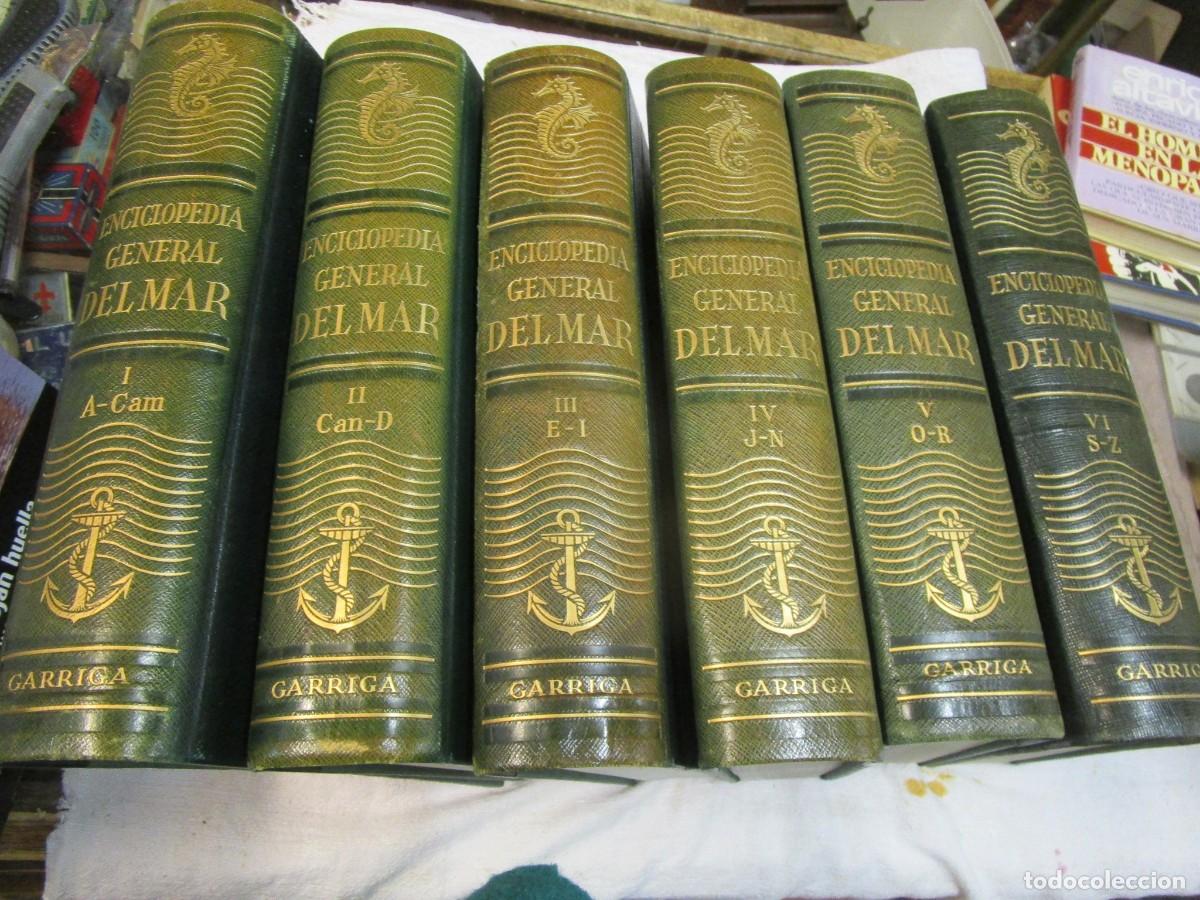 Antig&uuml;edades: ENCICLOPEDIA GENERAL DEL MAR - VV.AA -EDICIONES GARRIGA 1957. 6 TOMOS A/Z, EXCELENTE NAUTICA.