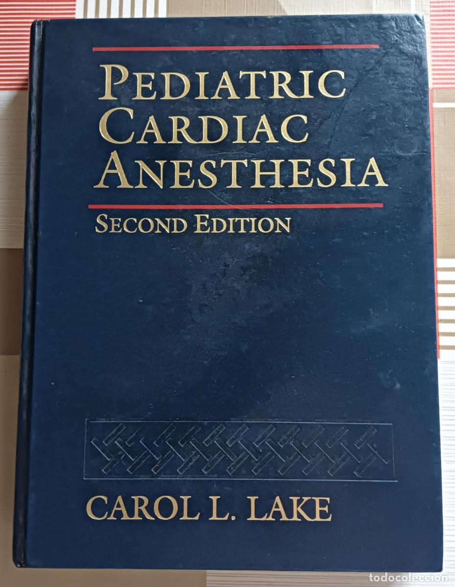 Antig&uuml;edades: Pediatric Cardiac Anesthesia, Carlo L. Lake, Appleton & Lange, 1993