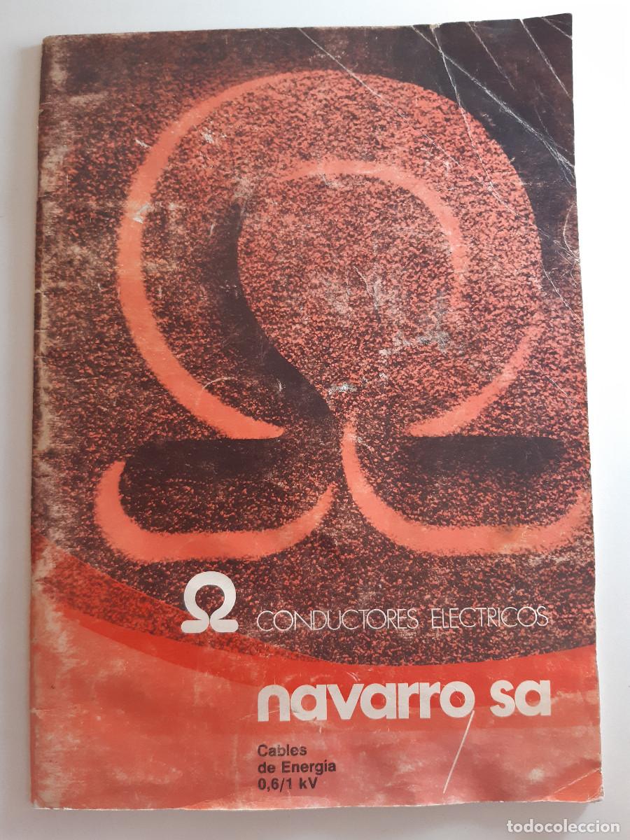 Antig&uuml;edades: CATALOGO CONDUCTORES ELECTRICOS NAVARRO SA CABLES DE ENERGIA 0,6 Y 1 Kv GRUP 3 NAVARRA 1988