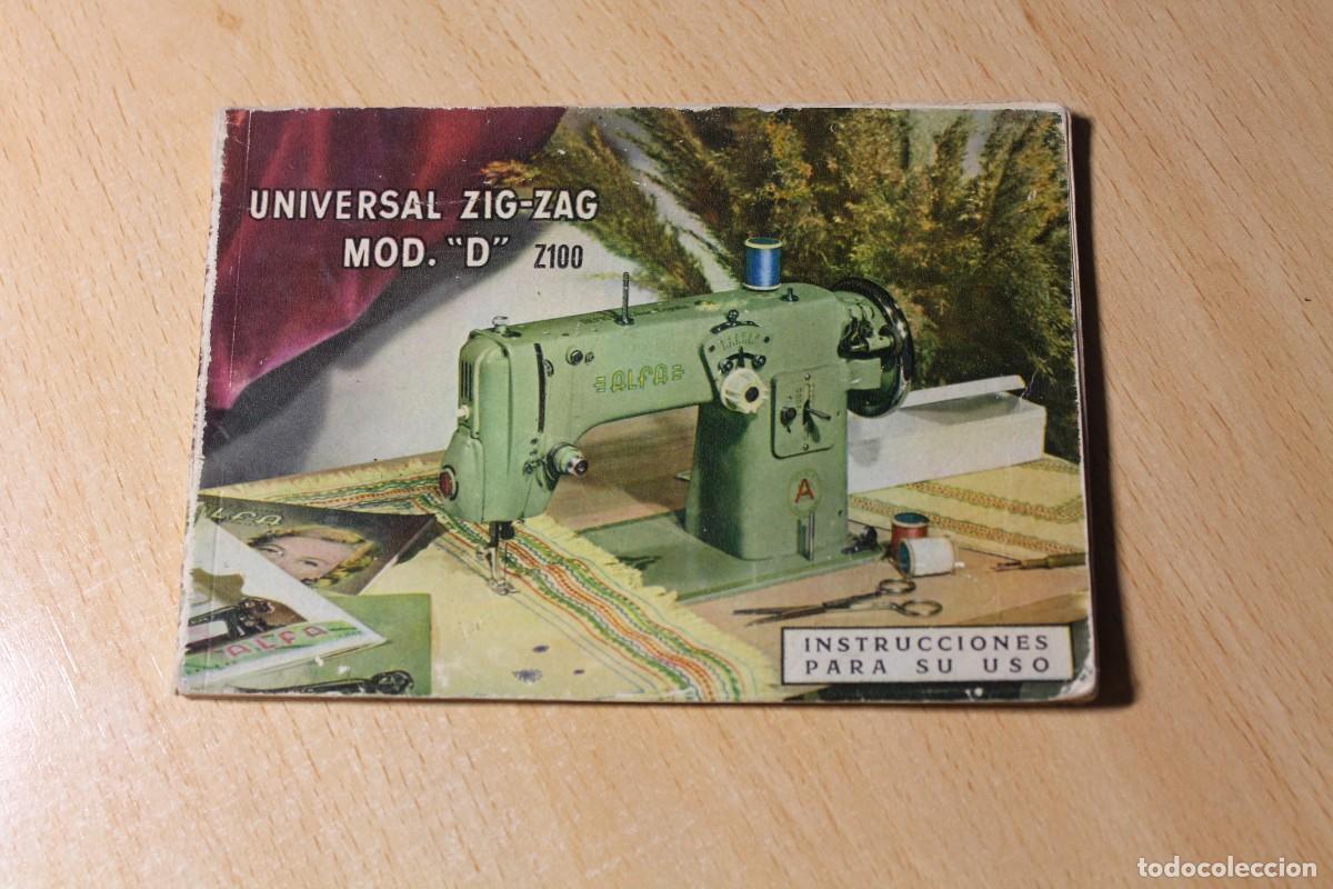 Antiques: CATALOGO DE INSTRUCCIONES DE USO. MAQUINA DE COSER ALFA UNIVERSAL ZIG-ZAG. MOD. D Z100.