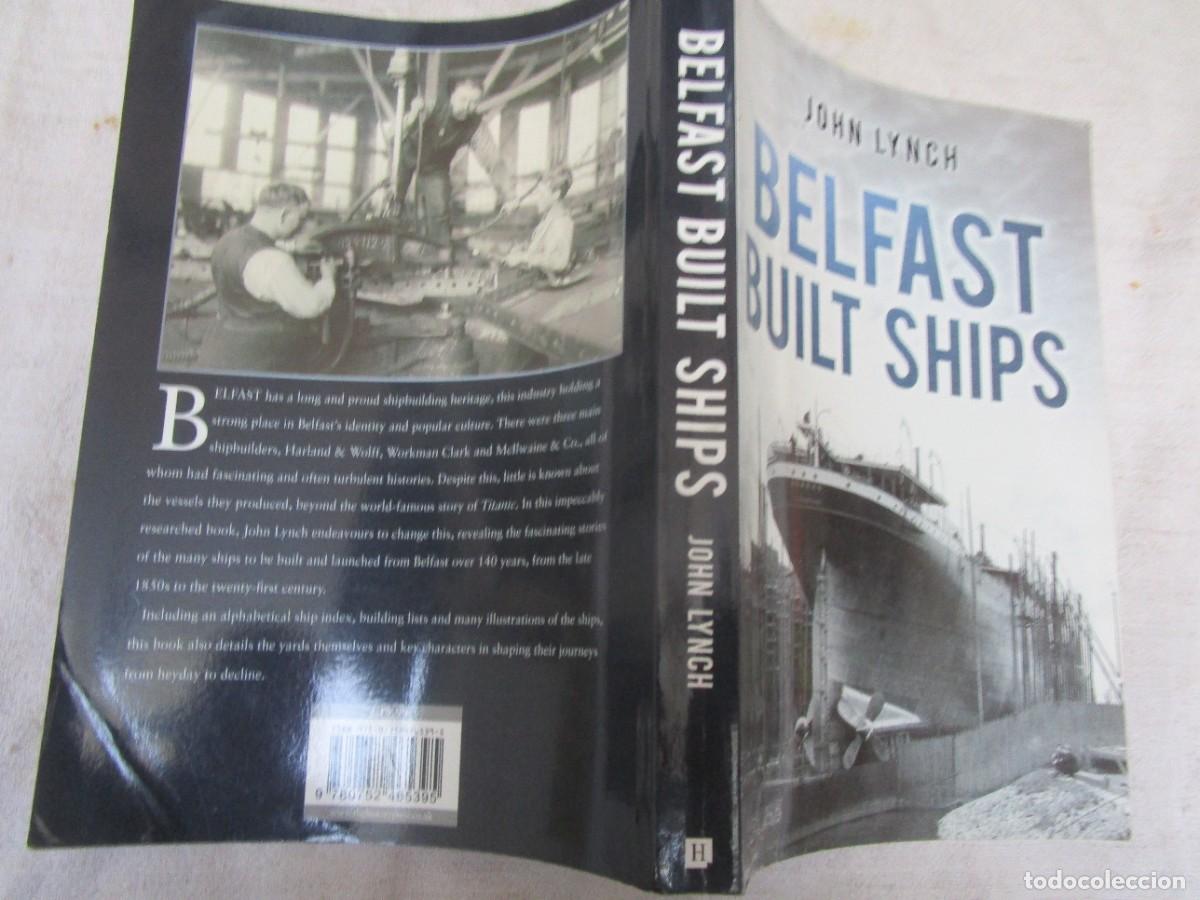 Antig&uuml;edades: BELFAST BUILT SHIPS - JOHN LYNCH - 2012 - 304PP 25CM - PLENO FOTOS, DATOS PLANOS LISTADOS BOTADURAS